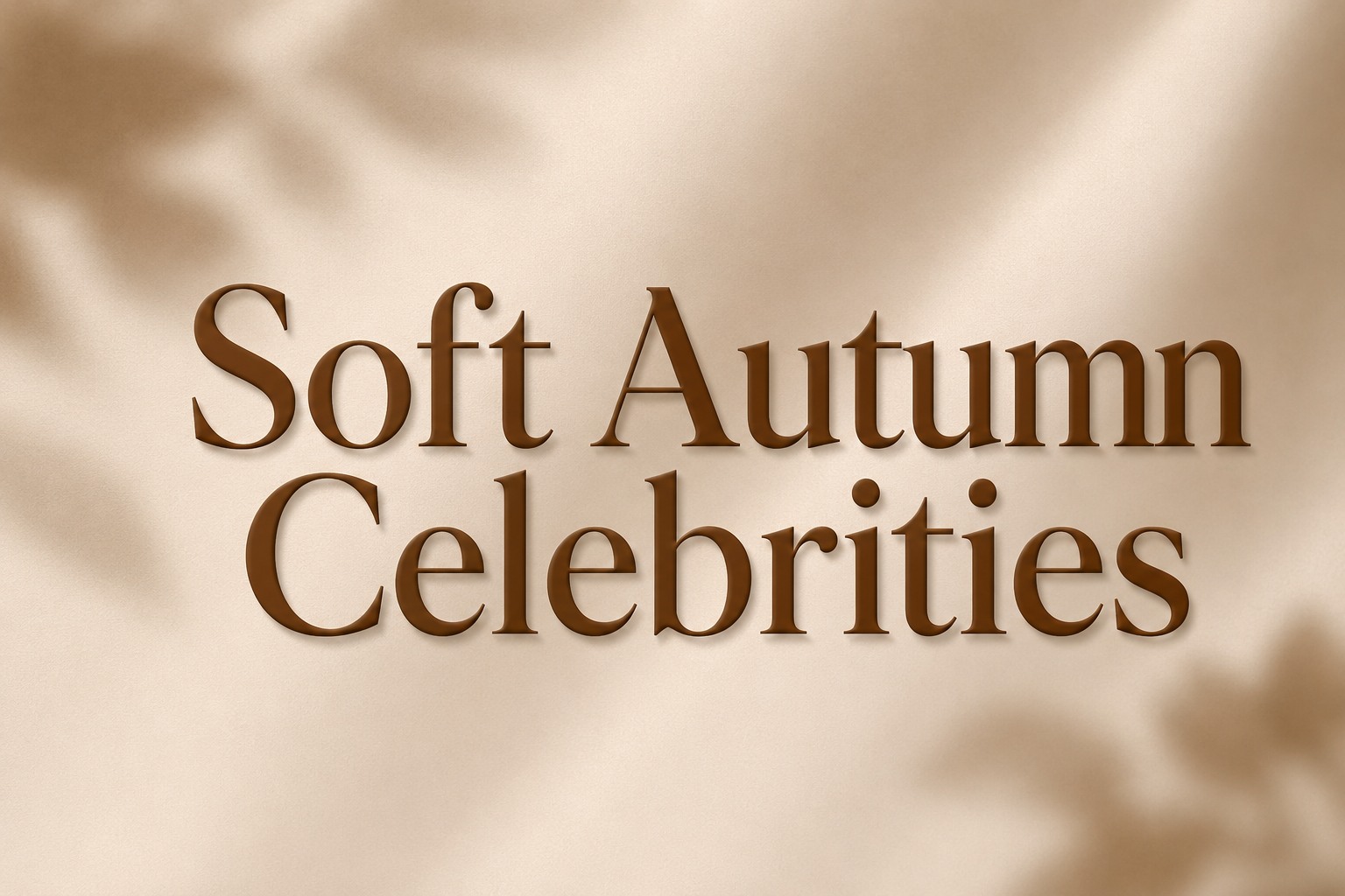 Soft Autumn Celebrities: Famous Examples and Best Colors